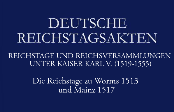 Abb. Die Reichstage zu Worms 1513 und Mainz 1517